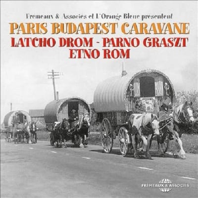 Latcho Drom, Parno Graszt & Etno Rom - Paris Budapest Caravane (CD)