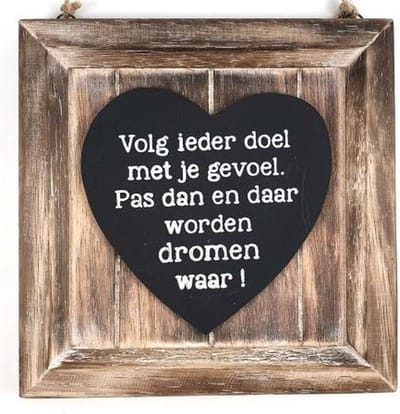 Tekstbord - Volg ieder doel met je gevoel. Pas dan en daar worden dromen waar! - Vierkant naturel, zwart, wit - 20cm