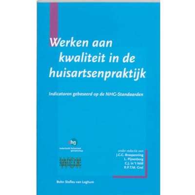 Werken Aan Kwaliteit In De Huisartsenpraktijk - J.C.C. Braspenning