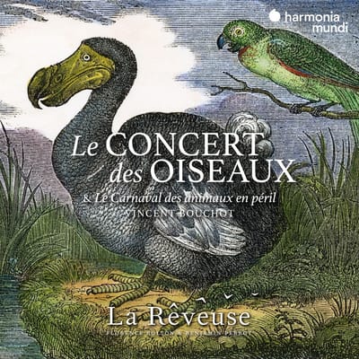 La Rêveuse, Florence Bolton & Benjamin Perrot - Bouchot: Le Concert Des Oiseaux & Le Carnaval Des Animaux En Péril (CD)
