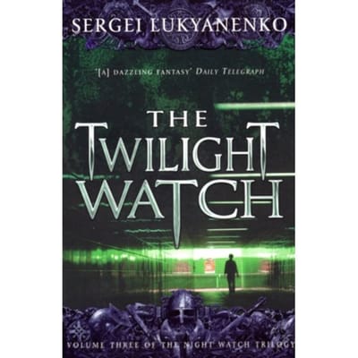 The Twilight Watch - Night Watch - Sergei Lukyanenko