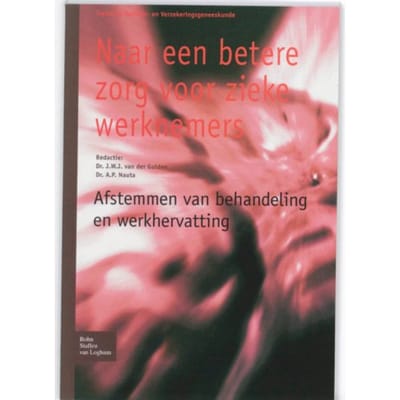 Naar Een Betere Zorg Voor Zieke Werknemers - Trends In Bedrijfs- En Verzekeringsgeneeskunde