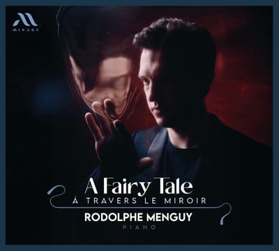 Rodolphe Menguy - A Fairy Tale: À Travers Le Miroir (CD)