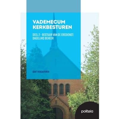 Vademecum Kerkbesturen Deel Ii: Bestuur Van De Eredienst: Dagelijks Beheer - Bart Vercauteren