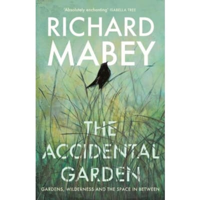 The Accidental Garden - Richard Mabey