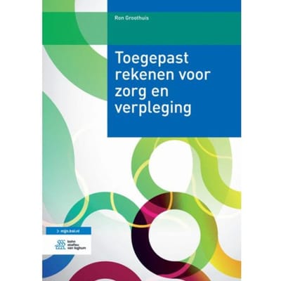 Toegepast Rekenen Voor Zorg En Verpleging - Ron Groothuis