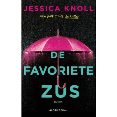 De Favoriete Zus - Jessica Knoll