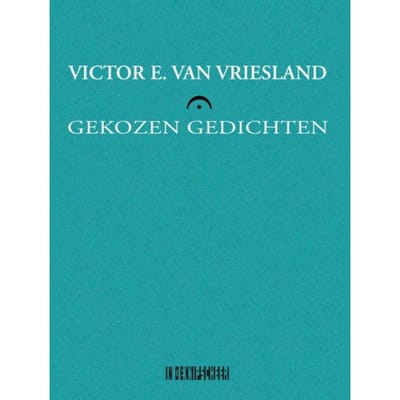 Gekozen Gedichten - Victor E. van Vriesland