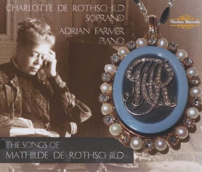 Charlotte De Rothschild & Adrian Farmer - The Songs Of Mathilde De Rothschild (2 CD)