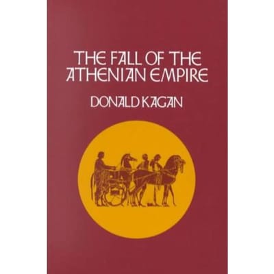 The Fall Of The Athenian Empire - Donald M. Kagan