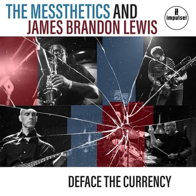 The Messthetics And James Brandon Lewis - Deface The Currency (CD)