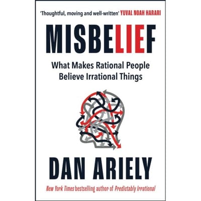 Misbelief - Dan Ariely
