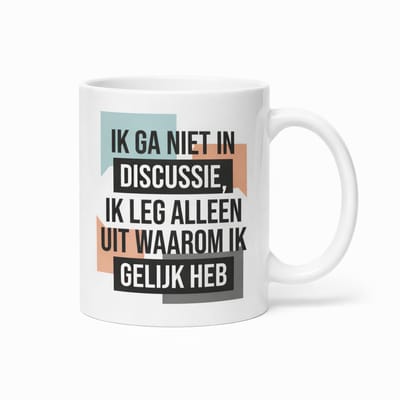 Grappige “Ik Ga Niet In Discussie, Ik Leg Alleen Uit Waarom Ik Gelijk Heb” Witte Mok 330 ml – Sarcastische Humor Koffiemok – Perfect Cadeau voor Vrienden & Collega’s