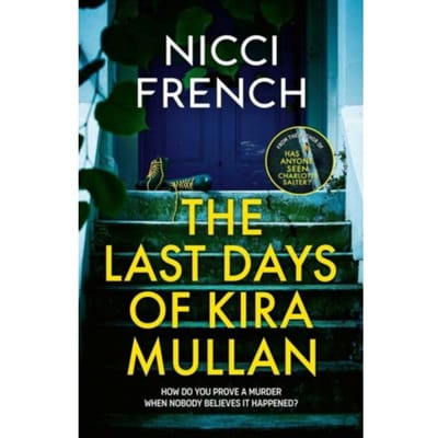 The Last Days Of Kira Mullan - Nicci French