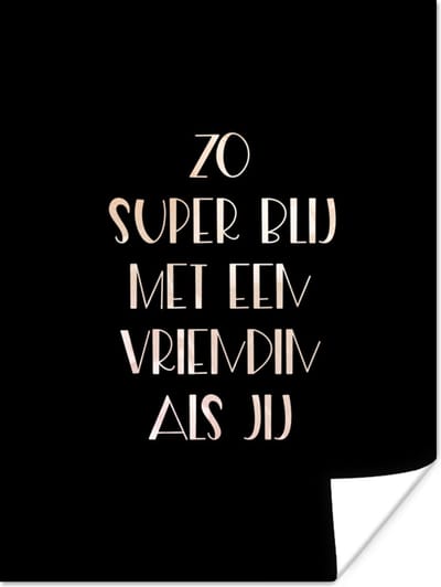 Poster Vriendinnen - Vriendschap - Quotes - Zo super blij met een vriendin als jij - Spreuken - 120x160 cm XXL
