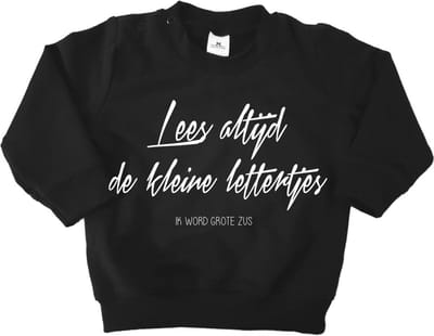 Sweater grote zus-zwart-lees altijd de kleine lettertjes-Maat 74