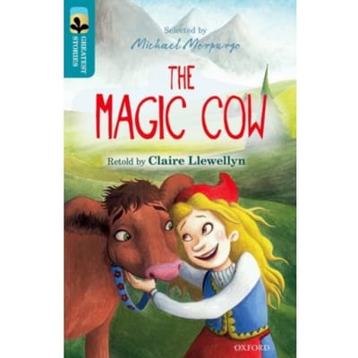 Oxford Reading Tree Treetops Greatest Stories: Oxford Level 9: The Magic Cow - Oxford Reading - Claire Llewellyn