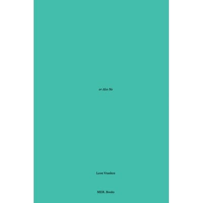 Leon Vranken. Yes And Maybe Or Also No - Samuel Saelemakers