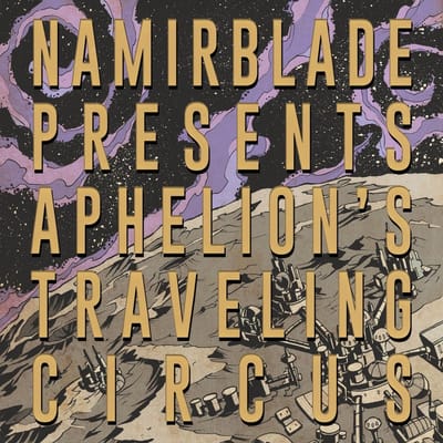Aphelions Traveling Circus