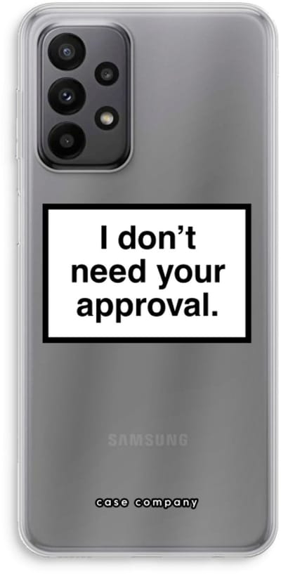 Hoesje geschikt voor Samsung Galaxy A23 hoesje - Don't need approval - Soft Cover Telefoonhoesje - Bescherming aan alle Kanten en Schermrand