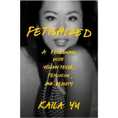 Fetishized - Kaila Yu