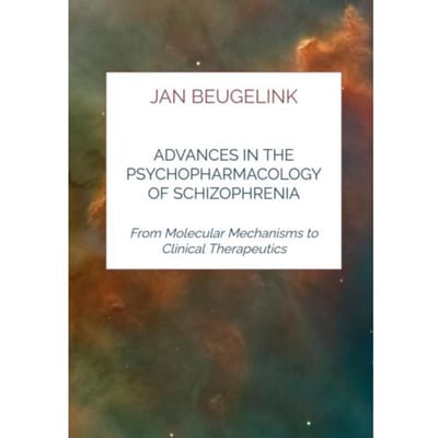 Advances In The Psychopharmacology Of Schizophrenia - Jan Beugelink