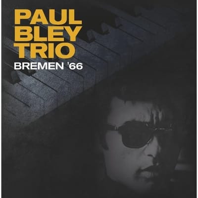 Disque vinyle PAUL BLEY TRIO - Bremen '66 SOW014 Sowing Records 2022 Europe Jazz