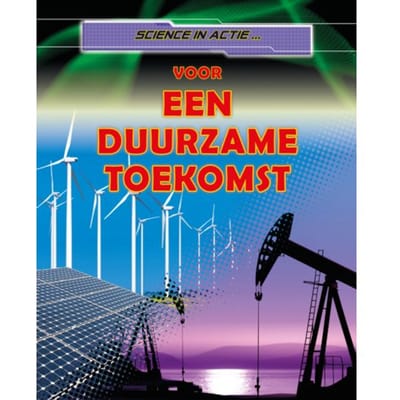 Voor Een Duurzame Toekomst - Science In Actie... - Nick Hunter