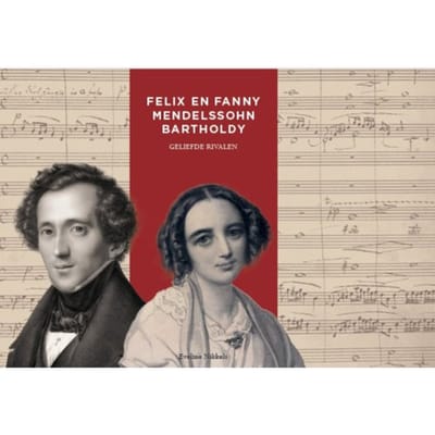 Felix En Fanny Mendelssohn Bartholdy - Cahierreeks - Eveline Nikkels