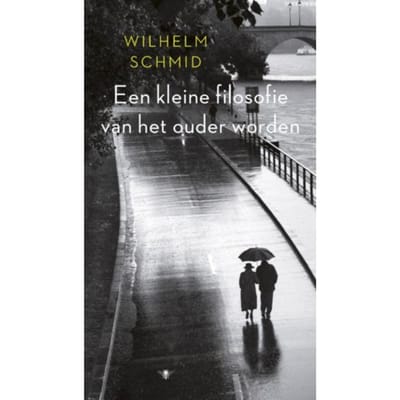 Een Kleine Filosofie Van Het Ouder Worden - Wilhelm Schmid