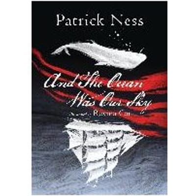 And The Ocean Was Our Sky - Patrick Ness