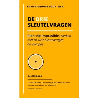 De Drie Sleutelvragen Als Kompas - Edwin Middelkoop, MBA