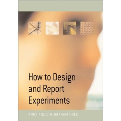 How To Design And Report Experiments - Field, Andy