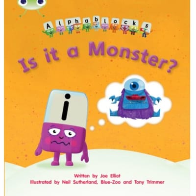 Bug Club Phonics - Phase 3 Unit 11: Alphablocks Is It A Monster? - Bug Club Phonics - Joe Elliot