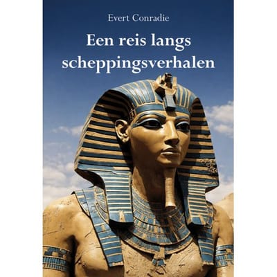 Een Reis Langs Scheppingsverhalen - Evert Conradie