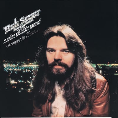 Stranger In This Town - Bob Seger & Silver Bulle
