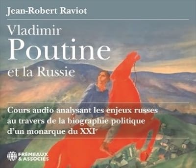 Jean-Robert Raviot - Vladimir Poutine Et La Russie (3 CD)