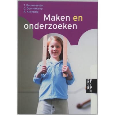 Maken En Onderzoeken - T. Bouwmeester