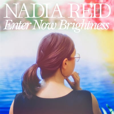 Nadia Reid - Enter Now Brightness (CD)