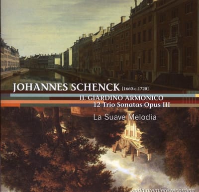 La Suave Melodia - Schenck: Il Giardino Armonico - 12 Trio Sona (CD)