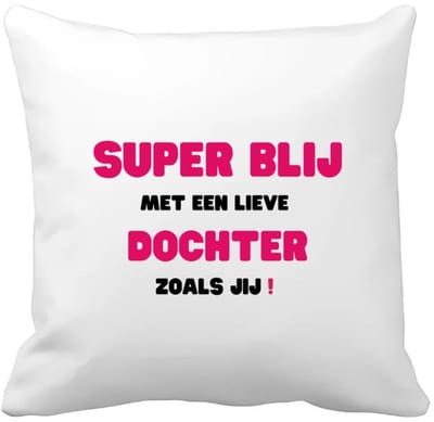 Akyol - super blij met een lieve dochter zoals jij Kussen hoes - Dochter - de liefste dochter - verjaardag - cadeautje voor dochter - dochter artikelen - kado - geschenk - 40 bij 40 cm