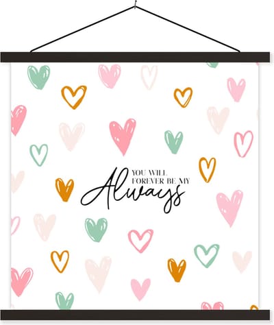 Posterhanger incl. Poster 60x60 cm - Schoolplaat - Vriendschap - Best friends - Quotes - You will forever be my always - Spreuken - Textielposter - Zwarte latten