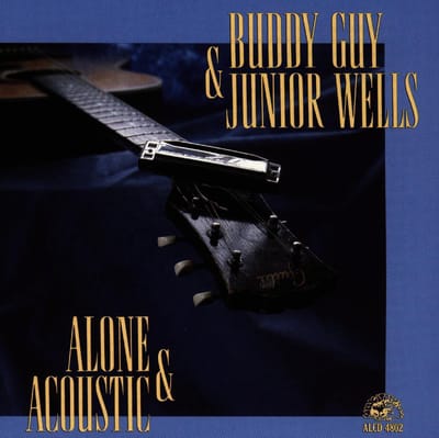 Alone & Acoustic - Buddy Guy & Junior Wells