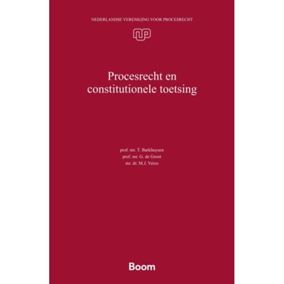 Procesrecht En Constitutionele Toetsing - Nederlandse Vereniging Voor Procesrecht - T. Barkhuysen
