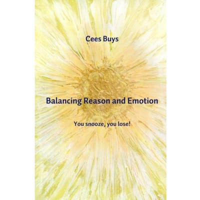 Balancing Reason And Emotion - Cees Buys