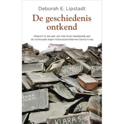 De Geschiedenis Ontkend - Deborah E. Lipstadt