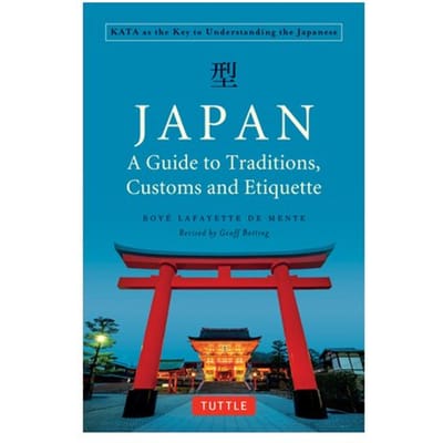 Japan: A Guide To Traditions, Customs And Etiquette - Boye Lafayette De Mente