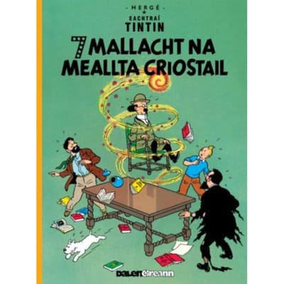 Seacht Mallacht Na Meallta Criostail Tintin en Irlandais Tintin dans... 9781913573423