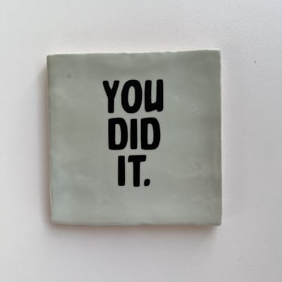 You did it (Groen tegeltje) - Spreuktegel - Tegeltje met tekst - Tegeltje met Spreuk - Cadeautje - Origineel cadeau
