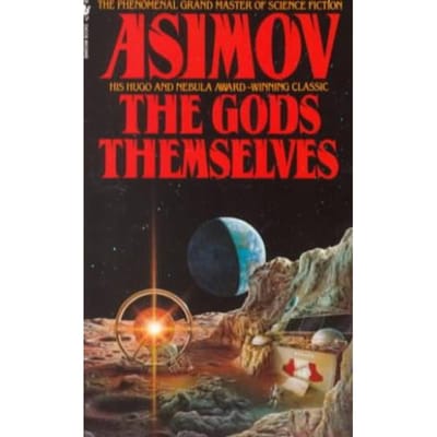 The Gods Themselves - Asimov